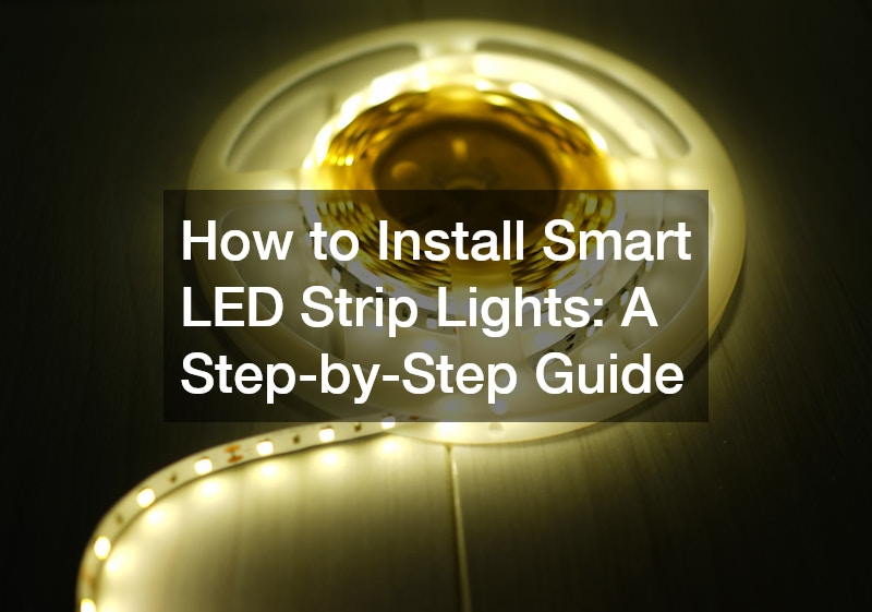 How to Install Smart LED Strip Lights: A Step-by-Step Guide