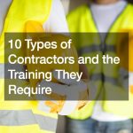 10 Types of Contractors and the Training They Require